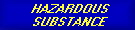 HAZARDOUS
SUBSTANCE