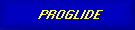 PROGLIDE