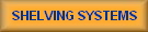 SHELVING SYSTEMS