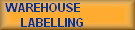 WAREHOUSE 
LABELLING